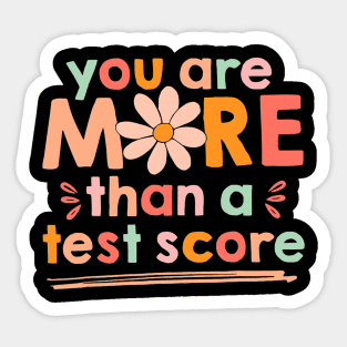 Test Day Teacher Shirt You Are More Than A Test Score Kids Sticker